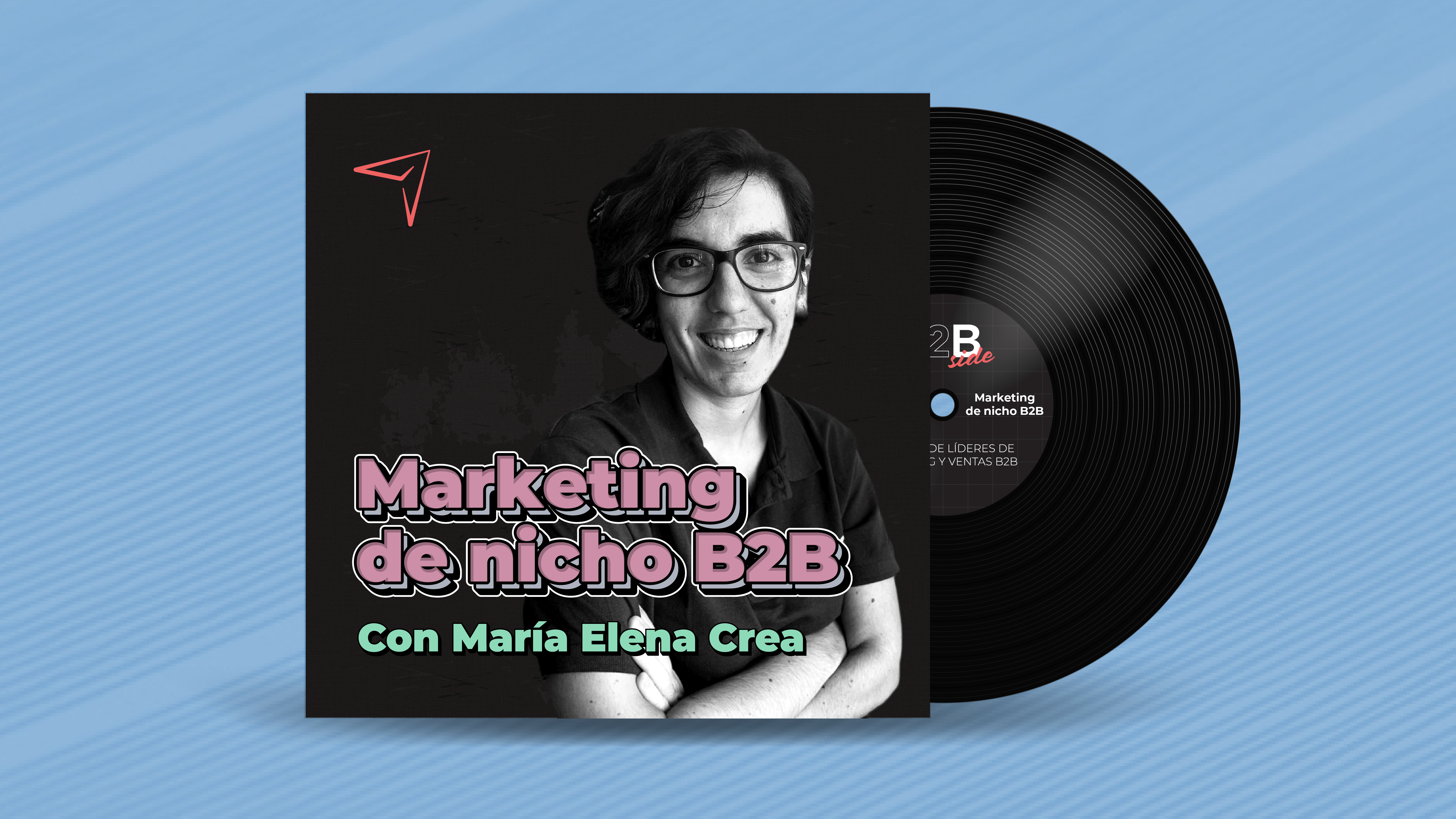 B2B Side - Podcast de Marketing y Ventas - Marketing de nicho en B2B 