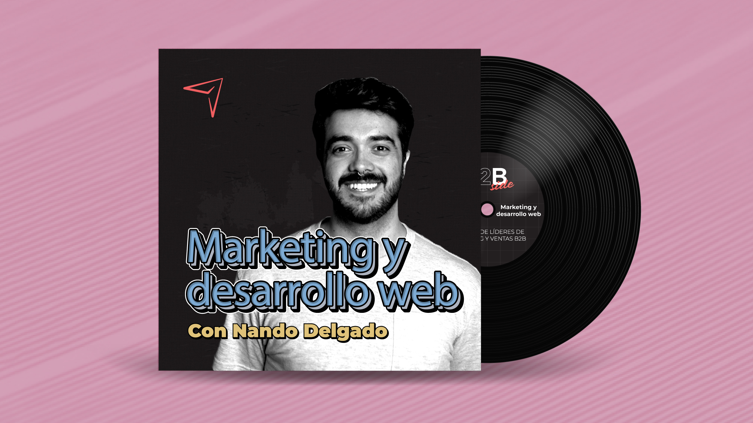 B2B Side - Podcast de Marketing y Ventas B2B - Episodio 9