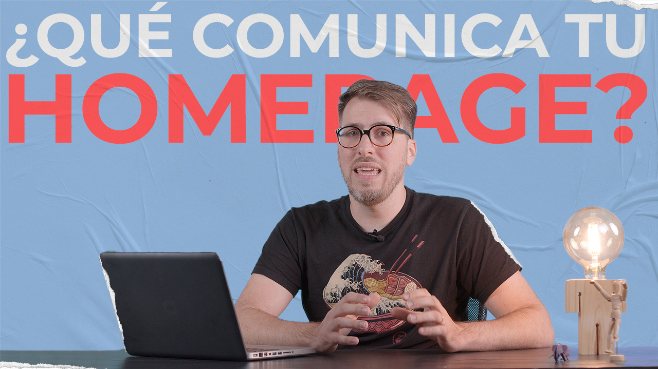 Video - ¿Qué comunica tu Homepage?